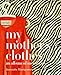 My Mother's Clothes by Jeannette Montgomery Barron, James Barron