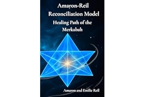Amaron-Reil Reconciliation Model:: Healing Path of the Merkabah