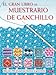 El gran libro de muestrario de ganchillo (Spanish Edition)