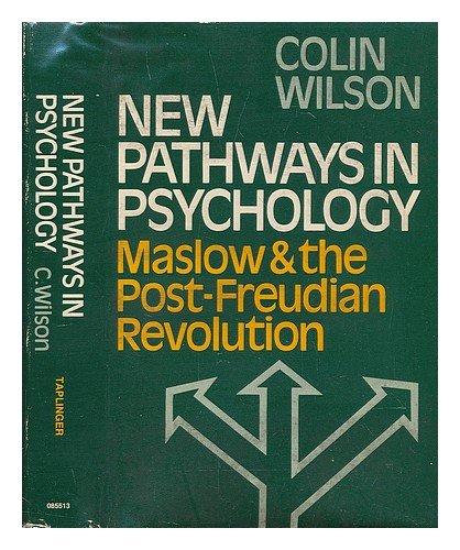 New Pathways in Psychology Maslow and the Post-Freud New Pathways in Psychology Maslow and the Post-Freud
