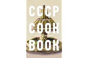CCCP COOK BOOK: True Stories of Soviet Cuisine