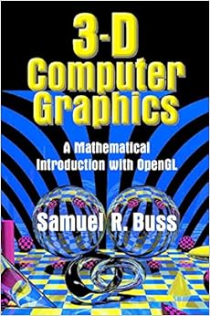 Amazon.com: 3D Computer Graphics: A Mathematical Introduction with ...