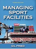 Managing Sport Facilities-3rd Edition