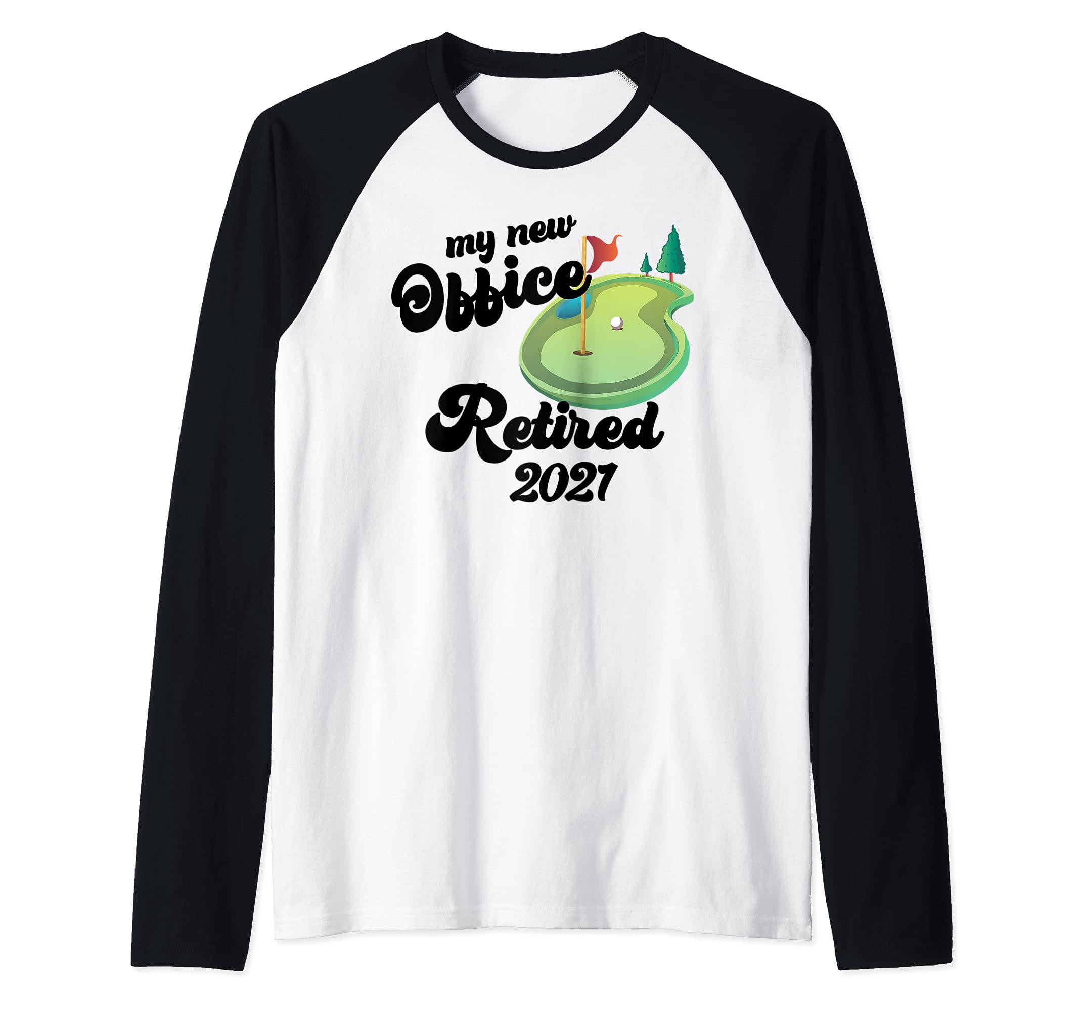 MY NEW OFFICE Golf Course Retired 2021 Retirement Plan Meme Raglan Baseball Tee — image 1