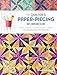 The Quilter's Paper-Piecing Workbook: Paper Piece with Confidence to Create 18 Gorgeous Quilted Proj by Elizabeth Dackson