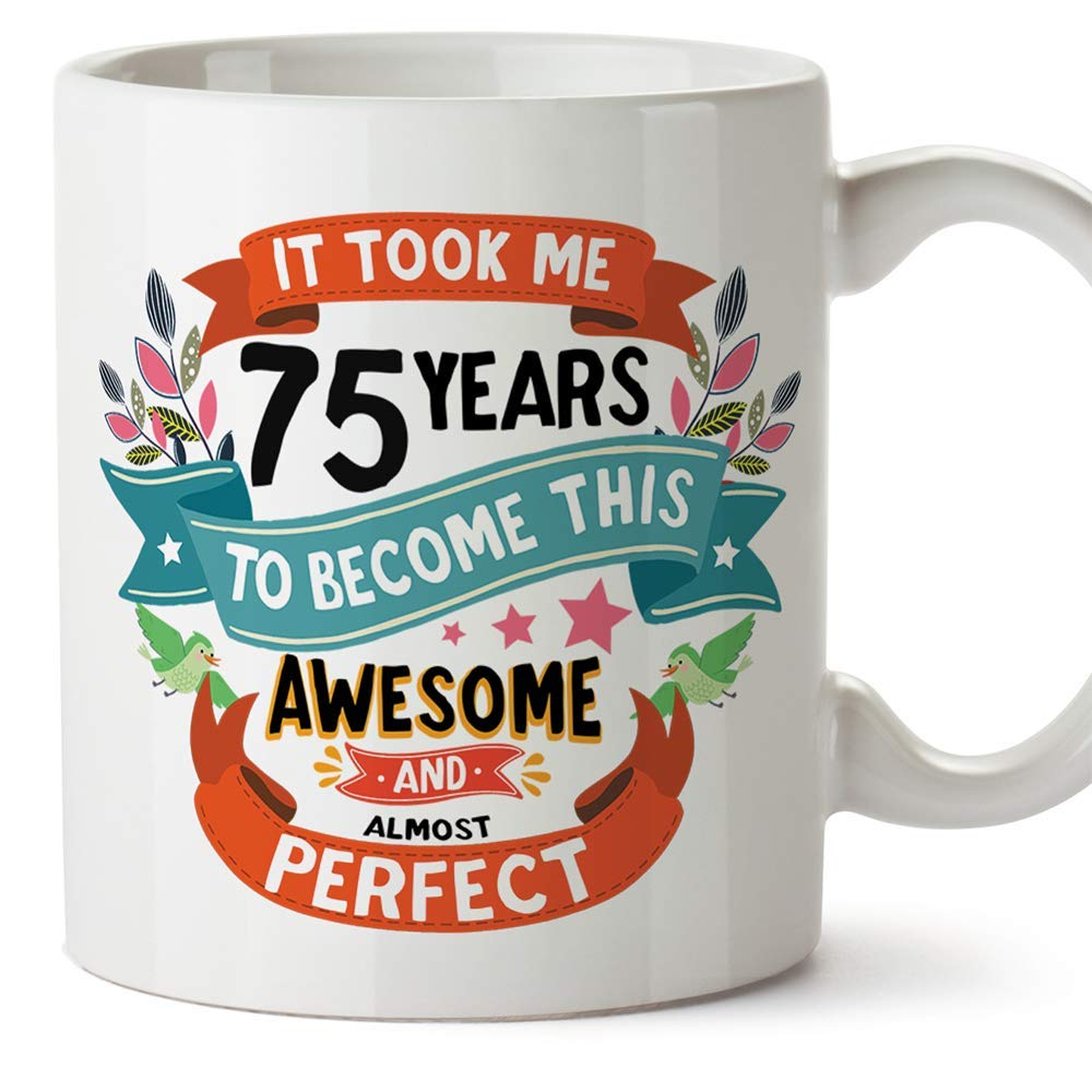MUGFFINS Fifty Birthday Mug -"It Took me 75 Years to Become This Awesome and Almost Perfect" - Funny Anniversary Present for People 50 Years Old — image 1