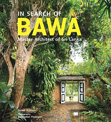Geoffrey Bawa: The Complete Works: Bawa, Geoffrey, Robson, David