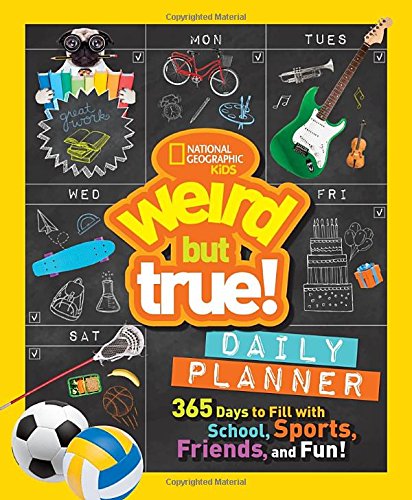 Weird But True Daily Planner: 365 Days to Fill With School, Sports, Friends, and Fun!