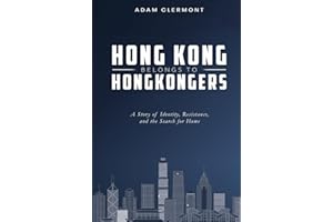 Hong Kong Belongs to Hongkongers (香港係香港人嘅): A Story of Identity, Resistance, and the Search for Home