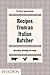 Recipes from an Italian Butcher: Roasting, Stewing, Braising