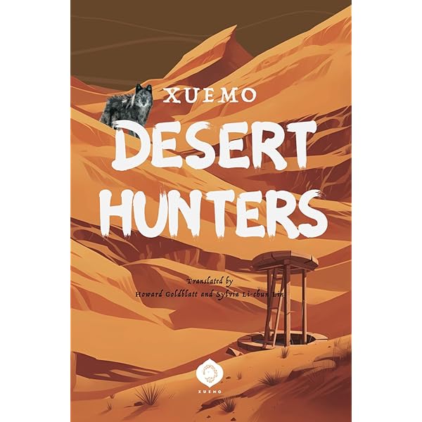 Into the Desert: Xuemo, Goldblatt, Howard, Lin, Sylvia Li-chun