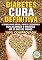 Livro DIABETES - CURA DEFINITIVA: As Terapias Mais Rápidas, Simples e Econômicas Para Eliminar O Diabetes Em 30 Dias Ou Menos.