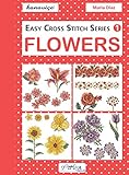 Easy Cross Stitch Series 1: Flowers by Maria Diaz