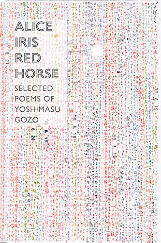 Alice Iris Red Horse: Selected Poems by Gozo Yoshimasu