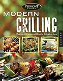 Vermont Castings' Modern Grilling: More Than 300 Recipes and Menus for Grilling Year Round