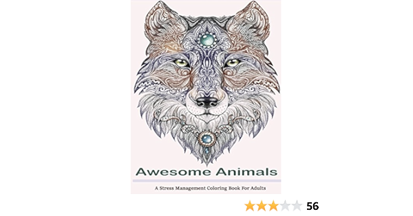 Download Amazon Com Awesome Animals Adult Coloring Books A Stress Management Coloring Book For Adults 9781515077831 Books Adult Coloring Books Bestsellers Adult Coloring Books