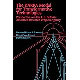 The DARPA Model for Transformative Technologies: Perspectives on the U.S. Defense Advanced Research Projects Agency