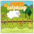 Cosy Colouring Book 2 : A Simple, fun and easy colouring book for adults, teenagers and children filled with cute spring scenes. (Cosy Colouring Books)