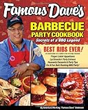 Famous Dave's Barbecue Party Cookbook: Secrets of a BBQ Legend