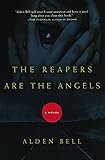 The Reapers Are the Angels: A Novel