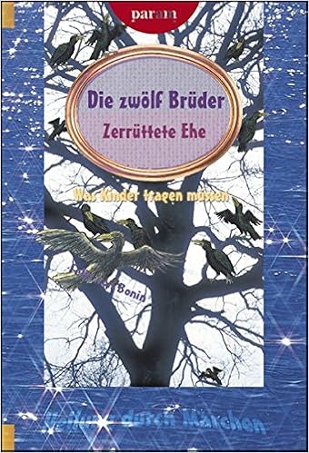 Die Zwolf Bruder Zerruttete Ehe Heilung Durch Marchen Amazon De Bonin Felix Von Bucher