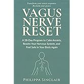 Vagus Nerve Reset: A 28-Day Program to Calm Anxiety, Rewire Your Nervous System, and Feel Safe in Your Body Again