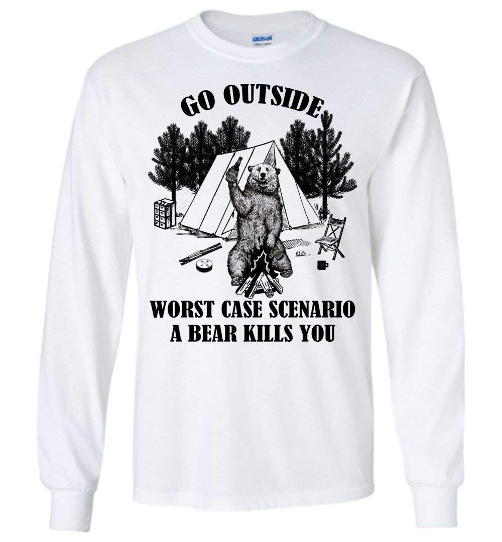 Go Outside Worst Case Scenario A Bear Kills You Funny T Shirt
