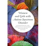 Women and Girls with Autism Spectrum Disorder: Understanding Life Experiences from Early Childhood to Old Age
