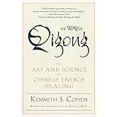 The Way of Qigong: The Art and Science of Chinese Energy Healing