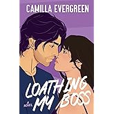 Loathing My Boss: a closed-door enemies to lovers romcom (The Bachelor Brothers)