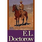 Welcome to Hard Times: A Novel