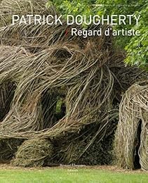 Patrick Dougherty, Regard d'artiste