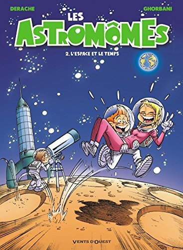 Les Astromômes, Tome 2 : L'espace et le temps by 
