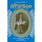 The Mystical City of God: A Popular Abridgement of the Divine History and Life of the Virgin Mother of God