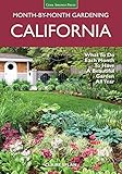 California Month-by-Month Gardening: What to Do Each Month to Have a Beautiful Garden All Year by Claire Splan