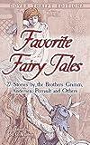 Favorite Fairy Tales: 27 Stories by the Brothers Grimm, Andersen, Perrault and Others (Dover Thrift Editions)