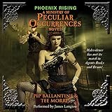 Phoenix Rising: A Ministry of Peculiar Occurrences Novel by 