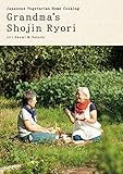 Grandma's Shojin Ryori - Japanese Vegetarian Home Cooking by