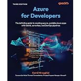 Azure for Developers: The definitive guide to creating secure, scalable Azure apps with GenAI, serverless, and DevOps pipelines