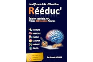 Rééduc' : Spécial AVC: 300 Exercices Cognitifs et Activités Ludiques - Votre programme complet pour booster mémoire, langage 