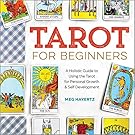 Tarot for Beginners: A Holistic Guide to Using the Tarot for Personal Growth and Self Development