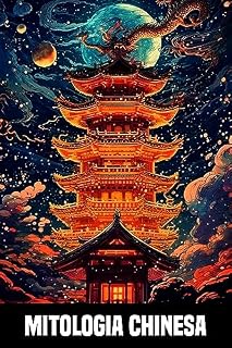 Livro Mitologia chinesa - Contos e lendas da China antiga: Fascinantes lendas e criaturas míticas chinesas