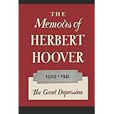 The Memoirs of Herbert Hoover: The Great Depression 1929-1941