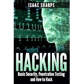 Hacking: Basic Security, Penetration Testing and How to Hack