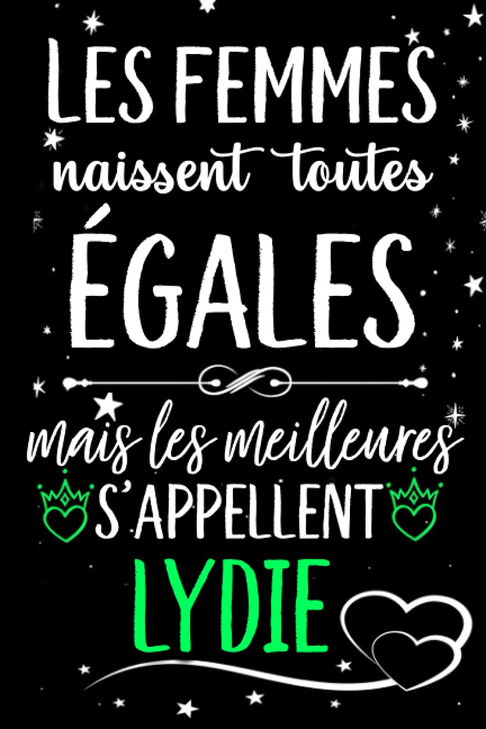 Les Femmes Naissent Toutes Egales Mais Les Meilleures S Appellent Lydie Joyeux Anniversaire Humour Carnet De Notes Cadeau Prenom Personnalise Pour Pour Grand Mere Epouse 110 Pages Gatita Lola Amazon De Bucher