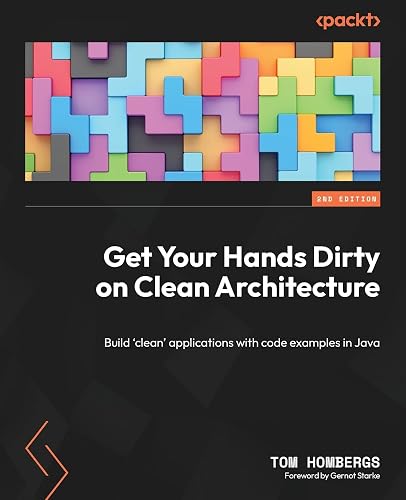 Get Your Hands Dirty on Clean Architecture: Build 'clean' applications ...