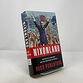 Nixonland: The Rise of a President and the Fracturing of America