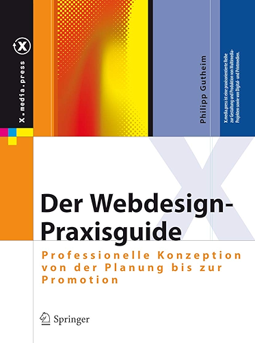 Download Der Webdesign-Praxisguide: Professionelle Konzeption von der Planung bis zur Promotion (X.media.press) (German Edition) PDF