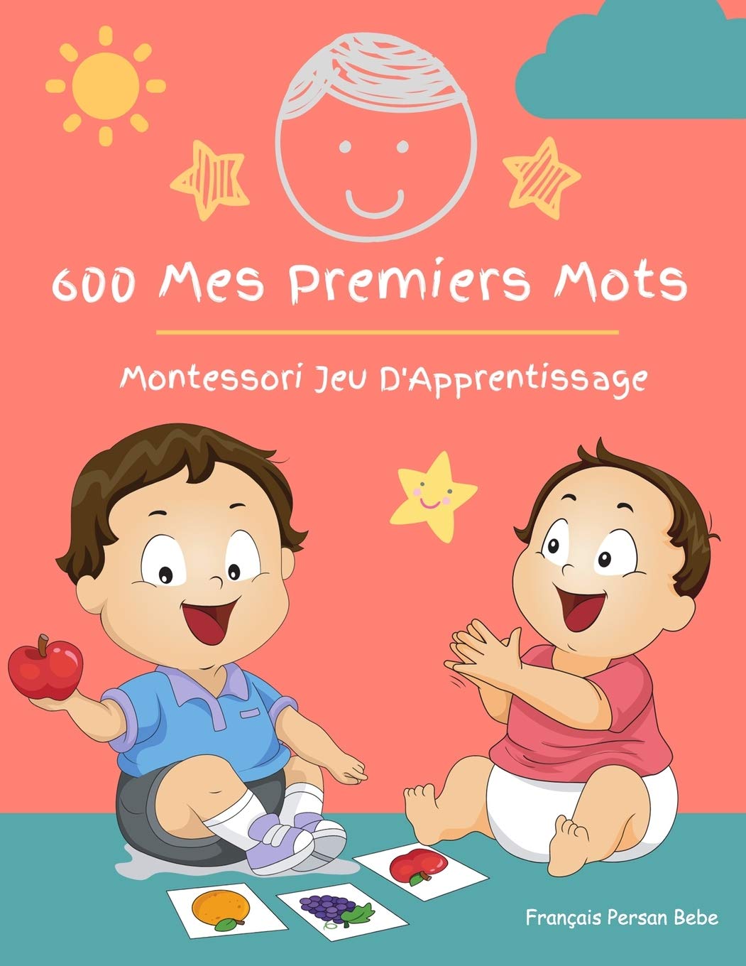 600 Mes Premiers Mots Montessori Jeu D Apprentissage Francais Persan Bebe Collector Cartes Pour Apprendre L Alphabet Animaux Nombres Formes Les Bebes Et Les Tout Petits French Edition Katie Winslow James Nathan
