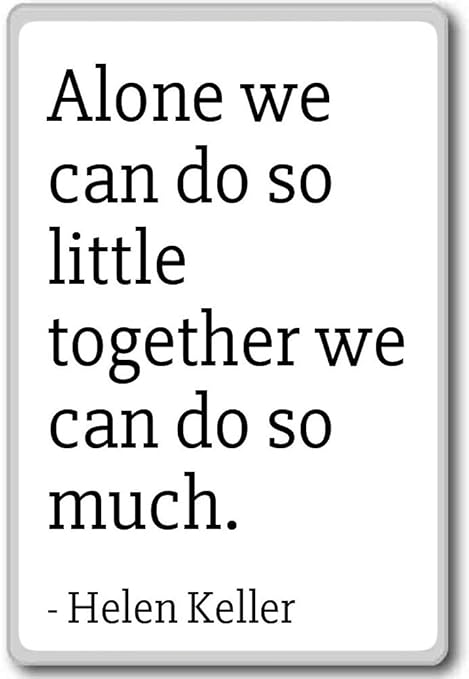 Solo podemos hacer tan poco juntos podemos hacer S... – Helen ...